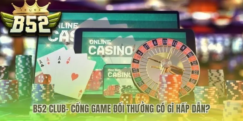 Kinh nghiệm B52 độc đáo với giao diện quân đội và game đa dạng