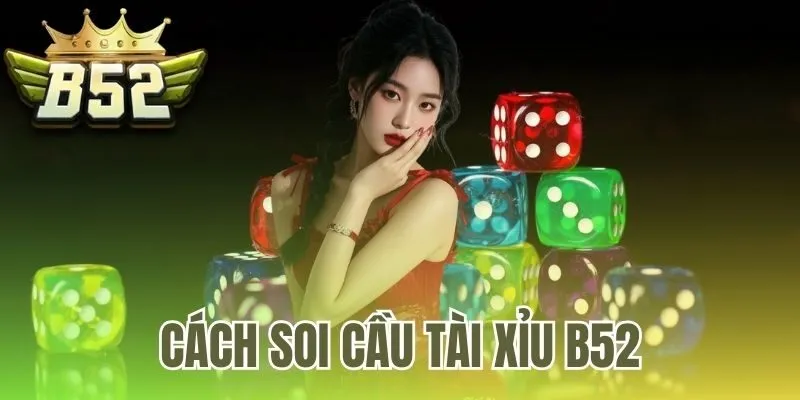 cách soi cầu tài xỉu B52