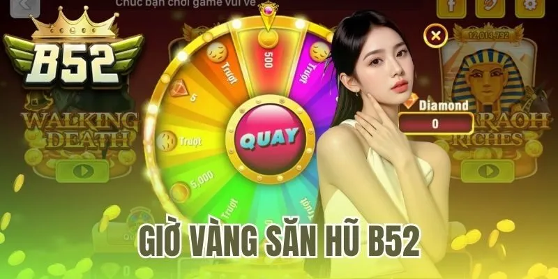 giờ vàng săn hũ B52