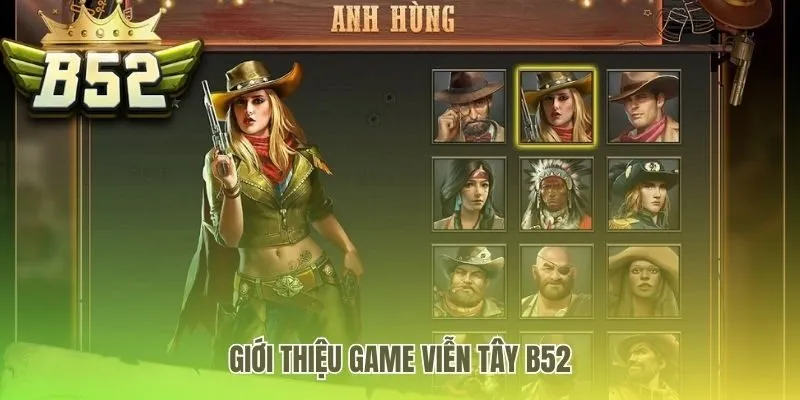 Slot Viễn Tây B52 cấu trúc 5 cột 3 hàng săn Jackpot