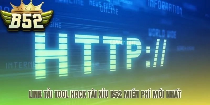 Tải ngay tool hack tài xỉu B52 phiên bản an toàn nhất