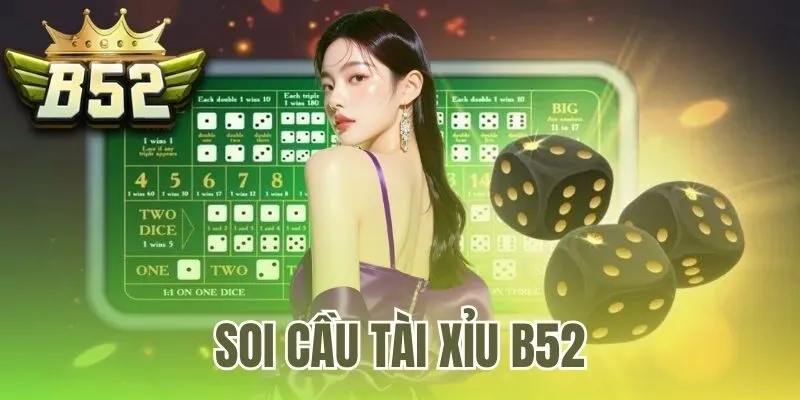 Soi cầu tài xỉu B52