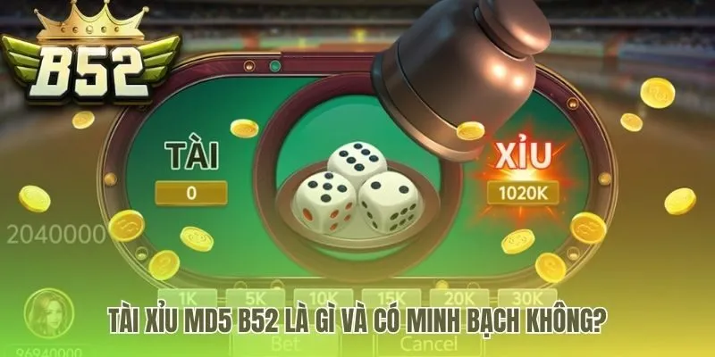 Tài xỉu MD5 B52 đảm bảo kết quả được định trước