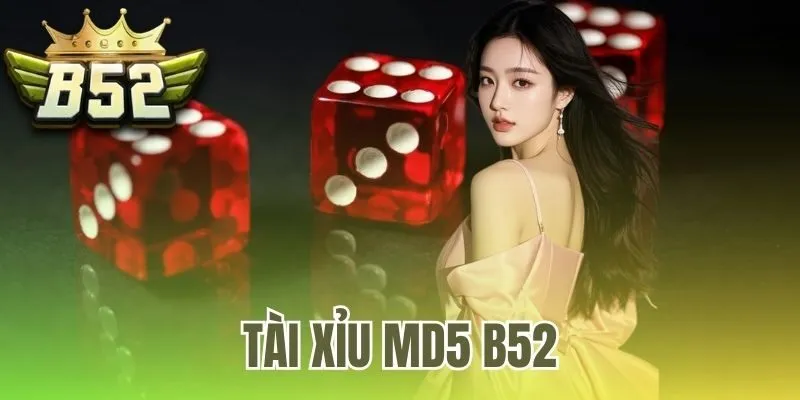Tài xỉu MD5 B52